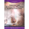Grouping and Acceleration Practices in Gifted Education