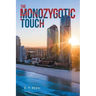 The Monozygotic Touch