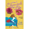 How I Changed My Life