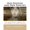 Old Friends and New Fancies: an imaginary sequel to the novels of Jane Austen