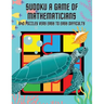 Sudoku A Game of Mathematicians 640 Puzzles Very Easy to Easy Difficulty