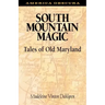 South Mountain Magic: Tales of Old Maryland