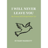 I Will Never Leave You: My Presence Will Always Sustain You