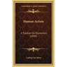 Human Action: A Treatise On Economics (1949)