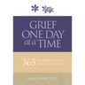 Grief One Day at a Time: 365 Meditations to Help You Heal After Loss