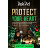 Dash Diet: PROTECT YOUR HEART - A Heart Healthy cookbook With Effective Recipes To Fight High Blood Pressure and Lower Cholesterol - Meal Prep Cookboo