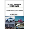 Travel English Dialogues: 50 Dialogues + 1500 Phrases