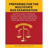 Preparing for the Multistate Bar Examination: Multiple-Choice Strategies and Multiple-Choice Questions, Answers, and Explanations on Every MBE Topic a