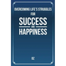 Overcoming Life's Struggles For Success and Happiness