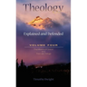 Theology: Explained & Defended Vol. 4
