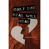 Only the Real Will Heal