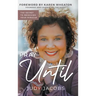Pray Until: The Secret to Receiving Your Miracle
