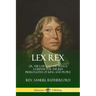 Lex Rex: Or, The Law and The Prince: A Dispute for The Just Prerogative of King and People