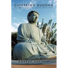 Suffering Buddha: The Zen Way Beyond Health and Illness