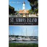 St. Simons Island: A Summary of Its History