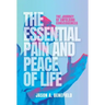 The Essential Pain and Peace of Life: The Journey of Unfolding Consciousness