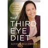The Third Eye Diet: Intuition Nutrition for Spiritual Activation