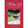 Wine 101: A Brief Introduction to Wine