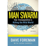 Man Swarm: How Overpopulation is Killing the Wild World