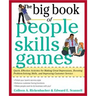 The Big Book of People Skills Games: Quick, Effective Activities for Making Great Impressions, Boosting Problem-Solving Skills and Improving Customer