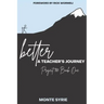better: A Teacher's Journey: Project 180 Book One