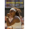 Emotional Aptitude In Sports: Stop Choking In Competition