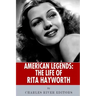 American Legends: The Life of Rita Hayworth