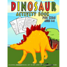 Dinosaur Activity Book For Kids ages 4-8: Dinosaur Coloring, Dinosaur Mazes, Dot to Dot, Spot the Difference & More!