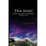 Two Spirit: Stories, Sex and the Ceremony Behind it All