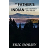 My Father's Indian: How a Butterfly Split the Oak
