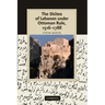 The Shiites of Lebanon Under Ottoman Rule, 1516 1788