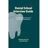 Dental School Interview Guide: Preparation and practice for dental school admissions