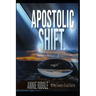Apostolic Shift: Transition Your Church to the Kingdom Age