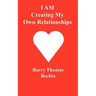 I Am Creating My Own Relationships