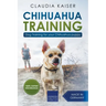 Chihuahua Training: Dog Training for Your Chihuahua Puppy