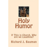 Holy Humor: If This is Church, Why are we Lauging?