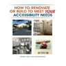 How To Renovate Or Build To Meet Your Accessibility Needs