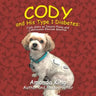 Cody and His Type 1 Diabetes: Cody Gets an Insulin Pump and Continuous Glucose Monitor