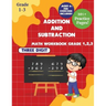 Addition and subtraction Math WorkBook Grade 1,2,3: 3 Digits 101+ Practice Pages for Ages 6+