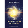 God's Dynamic Plan Revealed: A Current Prophecy