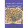 Voyage to Jerusalem: The Fifteenth Century Travel Letters of Rabbi Ovadiah of Bartenura