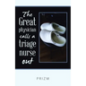 The Great Physician Calls a Triage Nurse Out