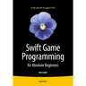 Swift Game Programming for Absolute Beginners