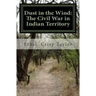 Dust in the Wind: The Civil War in Indian Territory