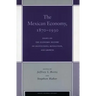 The Mexican Economy, 1870-1930: Essays on the Economic History of Institutions, Revolution, and Growth