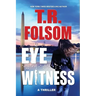 Eyewitness: A Thriller