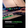 Mixing a Musical: Broadway Theatrical Sound Techniques