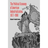 The Political Economy of American Industrialization, 1877 1900