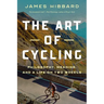 The Art of Cycling: Philosophy, Meaning, and a Life on Two Wheels