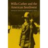 Willa Cather and the American Southwest